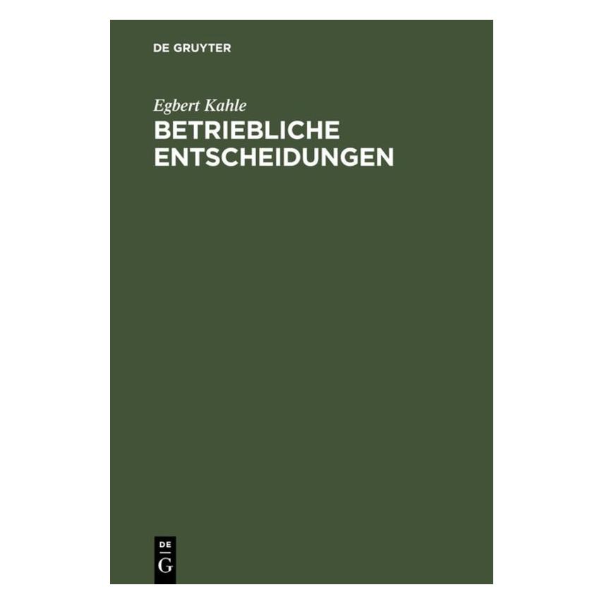 De Gruyter Kahle,E.:Betriebliche Entscheidungen (Deutsch, Hardcover, Egbert Kahle) (67826087)