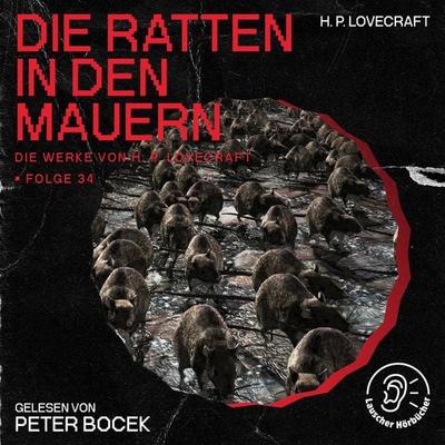 Die Ratten in den Mauern (Die Werke von H. P. Lovecraft, Folge 34) - Howard Ph. Lovecraft, Audio, 9783991746942