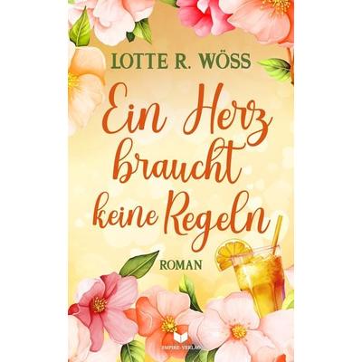 Ein Herz braucht keine Regeln, Taschenbuch von Lotte R. Wöss, Nova MD, 978-3-9894207-1-7