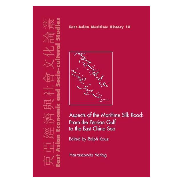 Harrassowitz Aspects of the Maritime Silk Road: From the Persian Gulf to the East China Sea (Deutsch, Softcover, Ralph Kauz) (55584169)