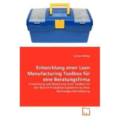 Nölling, K: Entwicklung einer Lean Manufacturing Toolbox für, Taschenbuch von Karsten Nölling, VDM, 978-3-8364-7372-9