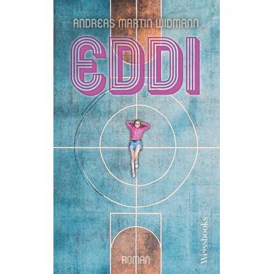 Eddi, Gebundene Ausgabe von Andreas Martin Widmann, Weissbooks, 978-3-86337-234-7