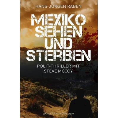 Mexiko sehen und sterben, Taschenbuch von Hans-Jürgen Raben, Epubli, 978-3-7549-7710-1