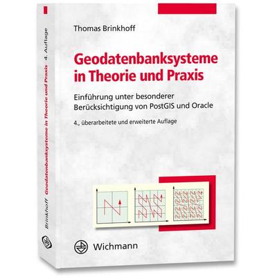 Geodatenbanksysteme in Theorie und Praxis, Taschenbuch von Thomas Brinkhoff, Wichmann, H, 978-3-87907-694-9
