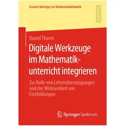 Digitale Werkzeuge im Mathematikunterricht integrieren, Fachbücher von Daniel Thurm