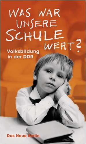 Uwe Markus - Was war unsere Schule wert? - Volksbildung in der DDR - Preis vom 12.10.2026 11:37:12 h