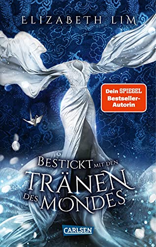 Elizabeth Lim - Bestickt mit den Tränen des Mondes (Ein Kleid aus Seide und Sternen 2): Magische Fantasy und eine große Liebe - Preis vom 14.10.2026 23:07:16 h
