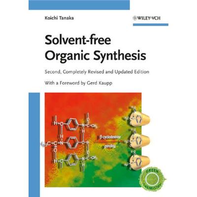 Solvent-free Organic Synthesis, Gebundene Ausgabe von Koichi Tanaka, Wiley-VCH, 978-3-527-32264-0