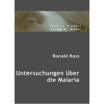 Untersuchungen über die Malaria, Taschenbuch von Ronald Ross, VDM, 978-3-86550-751-8