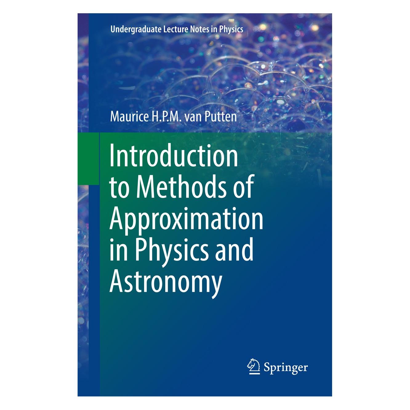 Springer Introduction to Methods of Approximation in Physics and Astronomy (Englisch, Hardcover, Maurice H. P. M. van Putten) (9789811029318)