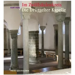 Im Zwölfsäulenkreis: Die Drüggelter Kapelle, Sachbücher von Kurt Vierl