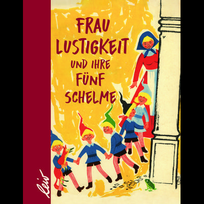 Frau Lustigkeit und ihre fünf Schelme, Gebundene Ausgabe von Liselotte Welskopf, Leiv, 978-3-89603-588-2