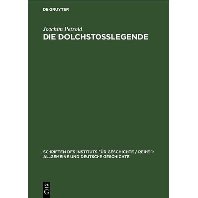 Die Dolchstoßlegende, Gebundene Ausgabe von Joachim Petzold, De Gruyter, 978-3-11-258275-6