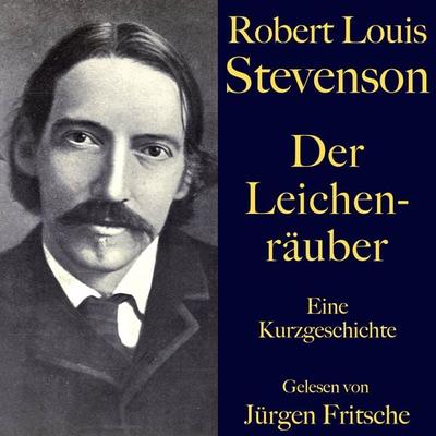 Robert Louis Stevenson: Der Leichenräuber - Robert Louis Stevenson, Audio, 9783754501535