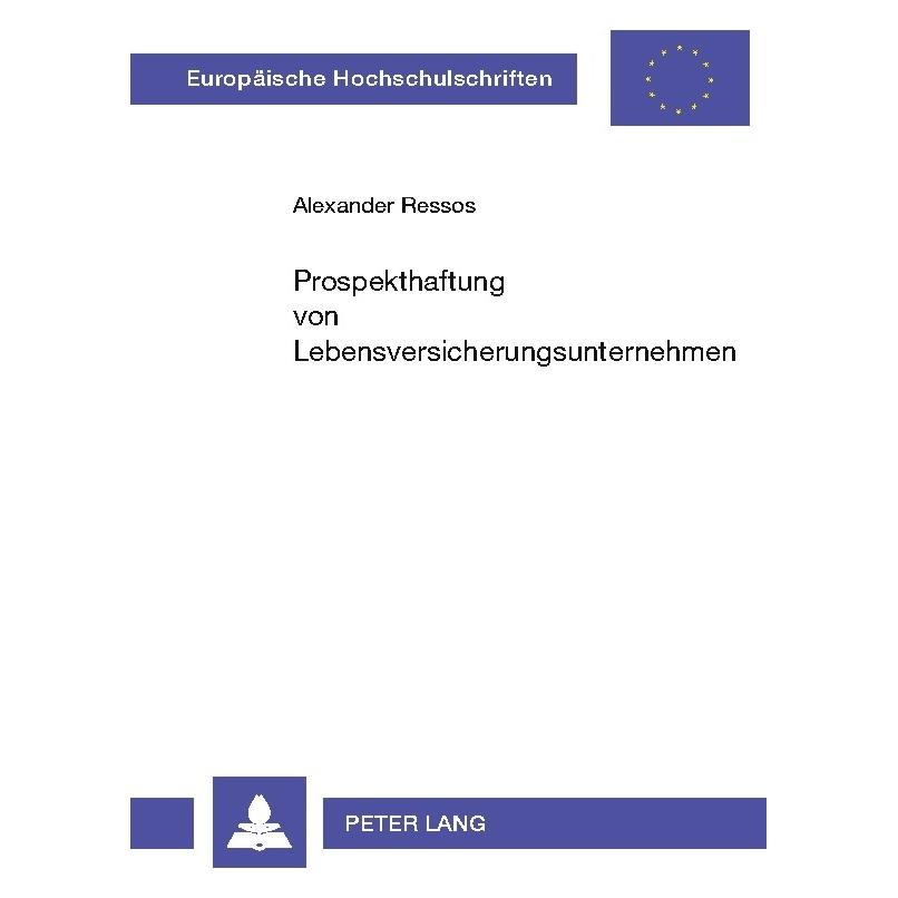 Peter Lang Prospekthaftung von Lebensversicherungsunternehmen (Deutsch, Softcover, Alexander Ressos) (56025989)
