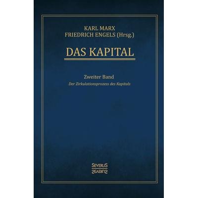 Das Kapital – Band 2, Gebundene Ausgabe von Karl Marx,Friedrich Engels, Severus Verlag, 978-3-95801-822-8