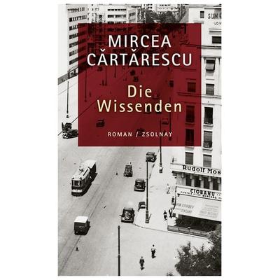 Die Wissenden, Gebundene Ausgabe von Mircea Cartarescu, Zsolnay, Paul, 978-3-552-05759-3