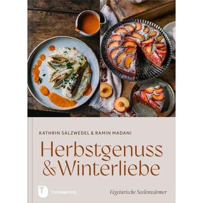 Herbstgenuss & Winterliebe, Gebundene Ausgabe von Kathrin Salzwedel,Ramin Madani, Jan Thorbecke Verlag, 978-3-7995-2194-9