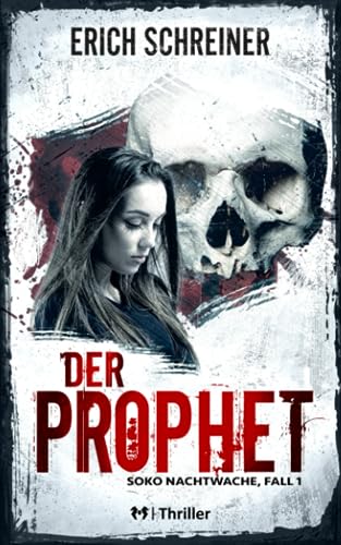 Erich Schreiner - Der Prophet: Thriller - Soko Nachtwache, Fall 1 - Preis vom 10.10.2026 11:48:34 h
