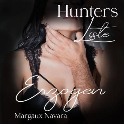 Hunters Liste - Erzogen - Margaux Navara, Audio, 9783969310052