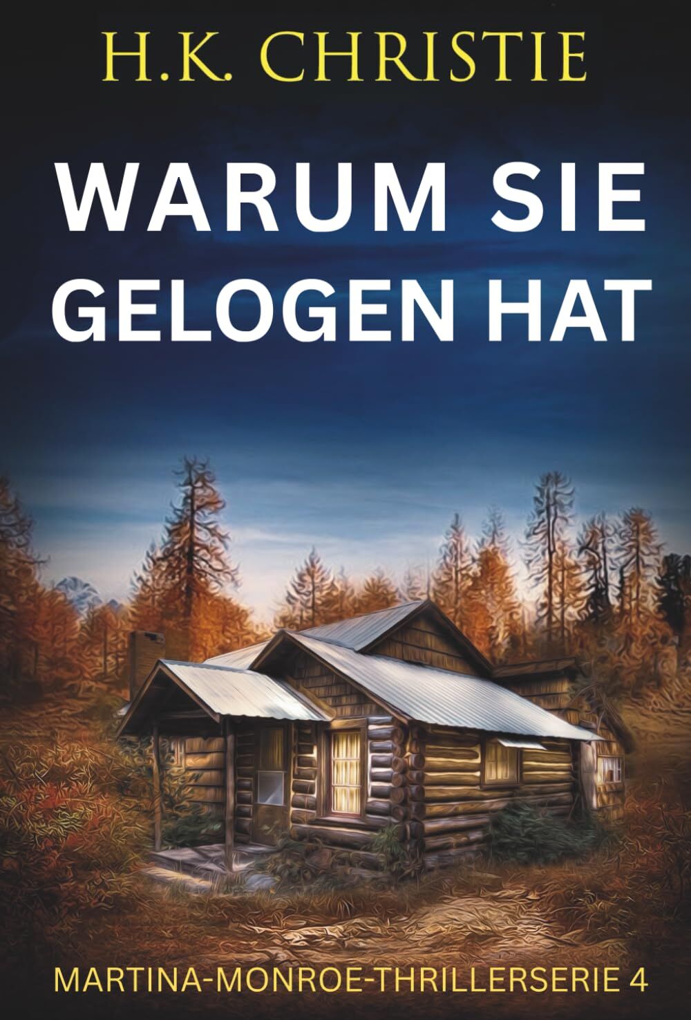 H.K. Christie - Warum sie gelogen hat (Martina-Monroe-Thrillerserie, Band 4) - Preis vom 09.10.2026 07:28:09 h