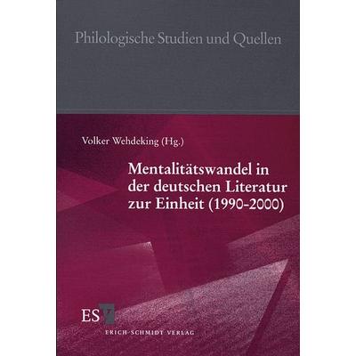 Mentalitätswandel in der deutschen Literatur zur Einheit (1990-2000), Taschenbuch von Volker Wehdeking, Erich Schmidt Verlag, 978-3-503-04974-5
