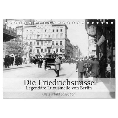 Die Friedrichstrasse - Legendäre Luxusmeile von Berlin (Tischkalender 2027 DIN A5 quer), CALVENDO Monatskalender