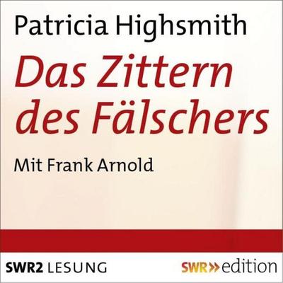Das Zittern des Fälschers - Patricia Highsmith, Audio, 9783932501470