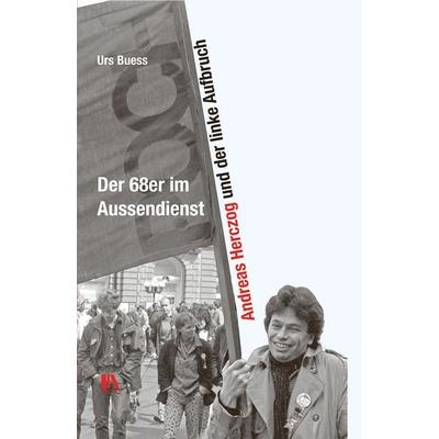 Der 68er im Aussendienst, Gebundene Ausgabe von Urs Buess, Chronos, 978-3-0340-1816-6