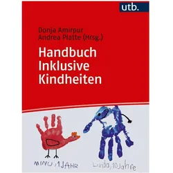 Handbuch Inklusive Kindheiten, Fachbücher von Donja Amirpur, Andrea Platte