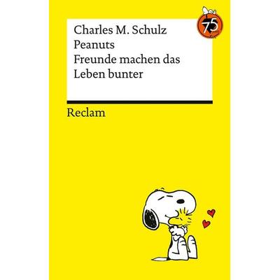 Peanuts. Freunde machen das Leben bunter, Taschenbuch von Charles M. Schulz, Reclam, Philipp, 978-3-15-014619-4