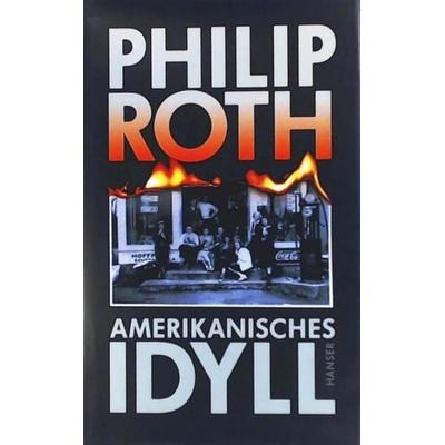 Amerikanisches Idyll, Gebundene Ausgabe von Philip Roth, Hanser