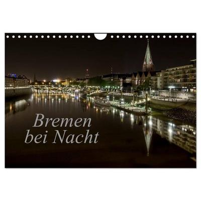Bremen bei Nacht (Wandkalender 2026 DIN A4 quer), CALVENDO Monatskalender