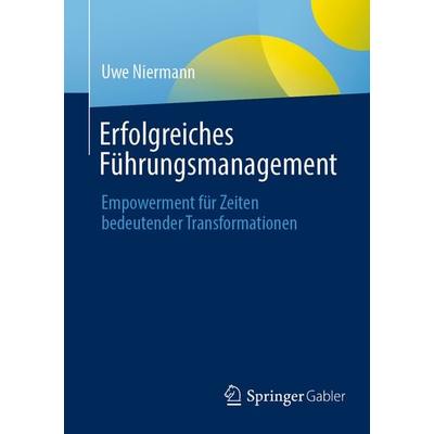 Erfolgreiches Führungsmanagement, Taschenbuch von Uwe Niermann, Springer Fachmedien Wiesbaden GmbH, 978-3-658-46714-2