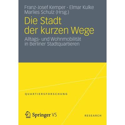 Die Stadt der kurzen Wege, Taschenbuch von , VS Verlag für Sozialwissenschaften, 978-3-531-19382-3