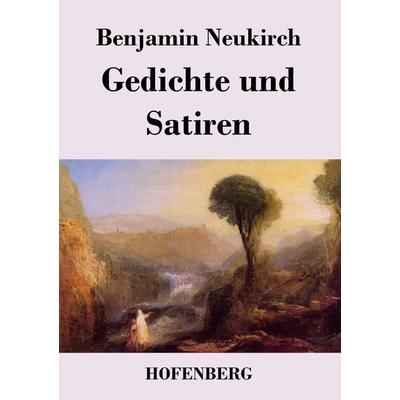 Gedichte und Satiren, Taschenbuch von Benjamin Neukirch, BoD - Books on Demand, 978-3-8430-2037-4