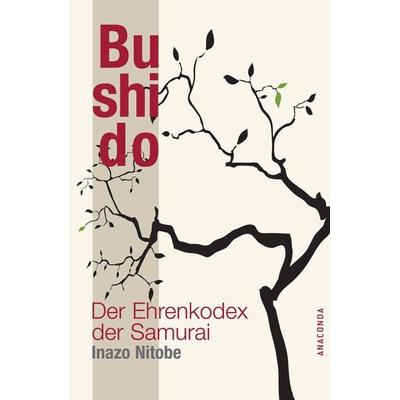 Bushido - Der Ehrenkodex der Samurai, Gebundene Ausgabe von Inazo Nitobe, Anaconda, 978-3-86647-024-8