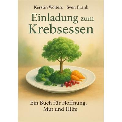 Einladung zum Krebsessen, Taschenbuch von Sven Frank,Kerstin Wolters, Tredition, 978-3-384-43503-3