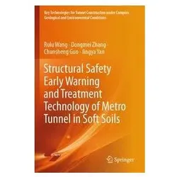 Structural Safety Early Warning and Treatment Technology of Metro Tunnel in Soft, Fachbücher von Dongmei Zhang, Rulu Wang, Chunsheng Guo, Jingya Yan
