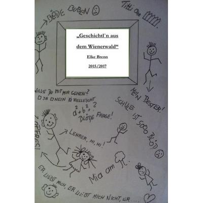 Geschichtl`n aus dem Wienerwald, Taschenbuch von Elke Brenn, Epubli, 978-3-7467-3411-8