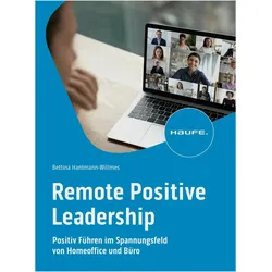 Remote Positive Leadership, Fachbücher von Bettina Hantmann-Willmes, Bettina, BettinaHantmann-Willmes, Hantmann-Willmes