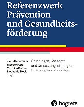 Klaus Hurrelmann - Referenzwerk Prävention und Gesundheitsförderung: Grundlagen, Konzepte und Umsetzungsstrategien - Preis vom 02.10.2026 23:42:20 h