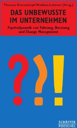 Thomas Giernalczyk - Das Unbewusste im Unternehmen: Psychodynamik von Führung, Beratung und Change Management - Preis vom 09.10.2026 07:28:09 h