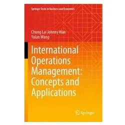 International Operations Management: Concepts and Applications, Fachbücher von Wan Chung Lai Johnny, Wang Yulan