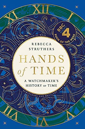 Rebecca Struthers - Hands of Time: A Watchmaker's History of Time - Preis vom 11.10.2026 03:10:56 h