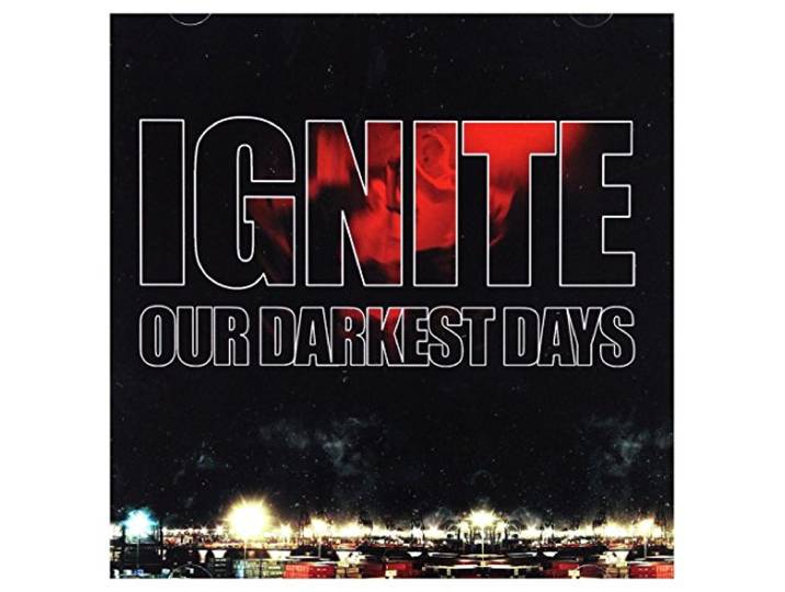 Ignite - Our Darkest Days