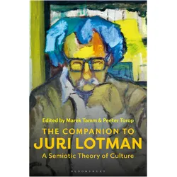 The Companion to Juri Lotman, Sachbücher von Peeter Torop, Marek Tamm