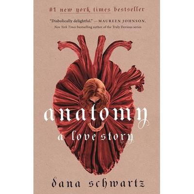 Anatomy: A Love Story, Gebundene Ausgabe von Dana Schwartz, Macmillan USA