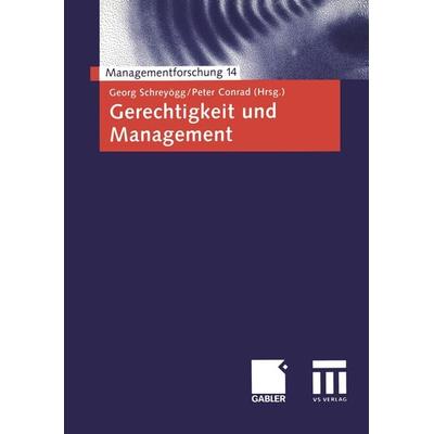 Gerechtigkeit und Management, Taschenbuch von Georg Schreyögg,Peter Conrad, Betriebswirtschaftlicher Verlag Gabler, 978-3-409-12653-3