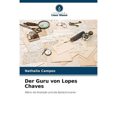 Der Guru von Lopes Chaves, Taschenbuch von NaBücher.de Campos, Verlag Unser Wissen, 978-620-9-00996-9
